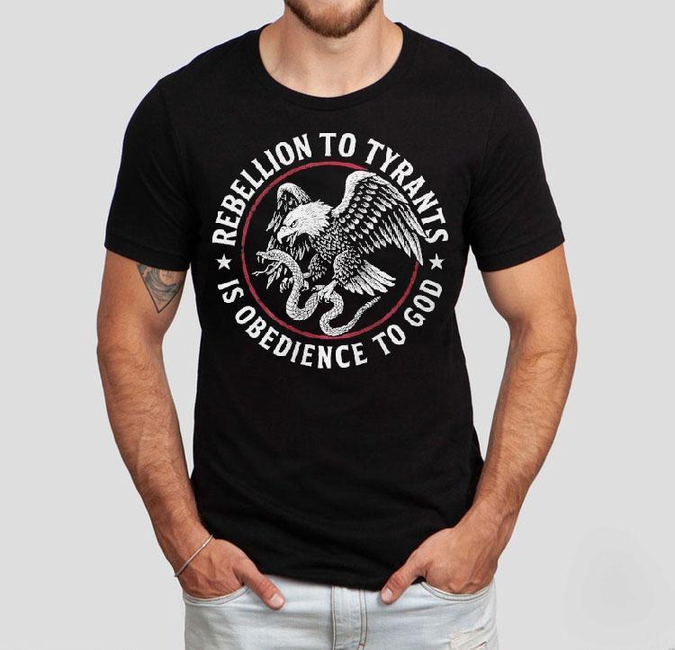 Rebellion To Tyrants Is Obedience To God Eagle Shirt