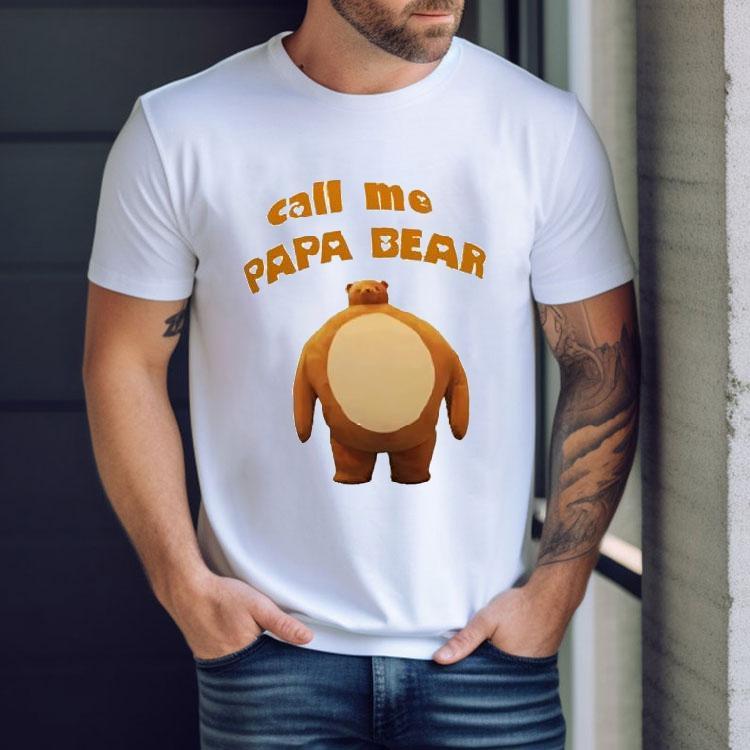 Call Me Papa Bear Shirt