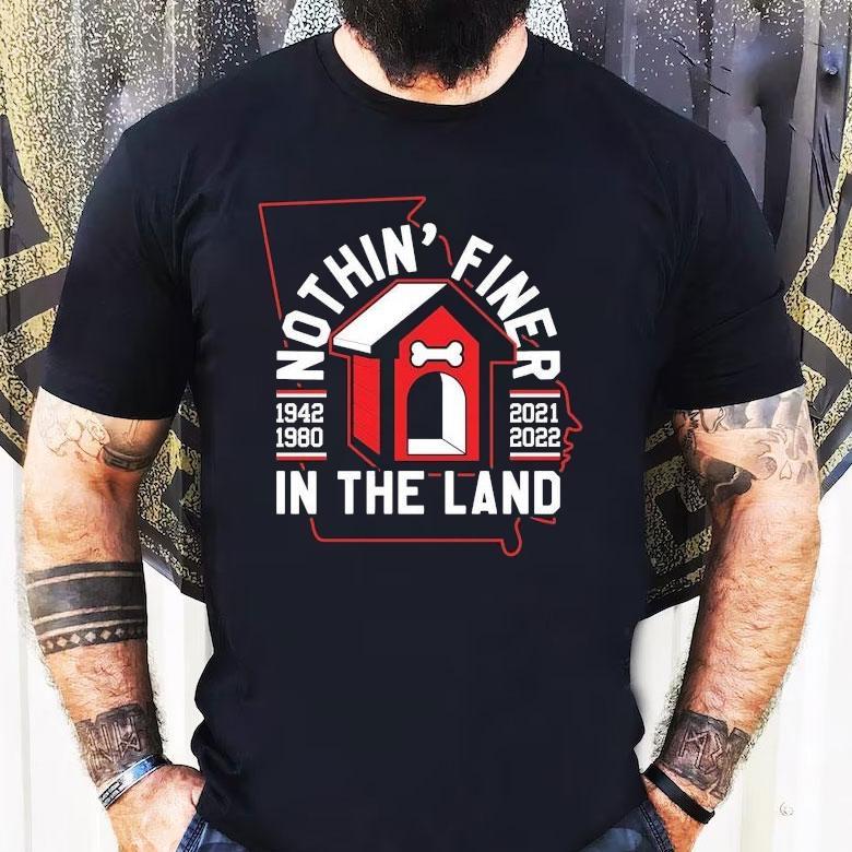 Georgia Bulldogs Nothin' Finer In The Land 1942 2021 1980 2022 Shirt
