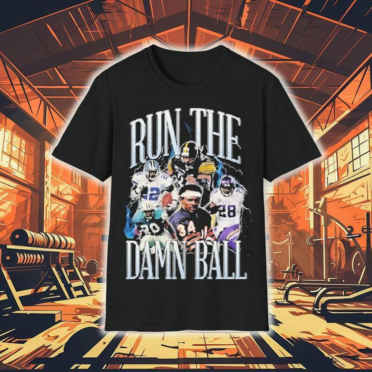 Green Bay Packers Chicago Bears Dallas Cowboys Minnesota Vikings Run The Damn Ball Shirt
