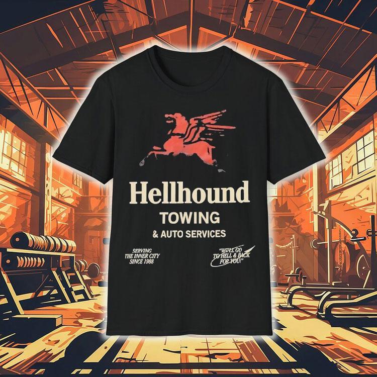 Hellhound Towing And Auto Services Serving The Inner City Since 1988 Shirt