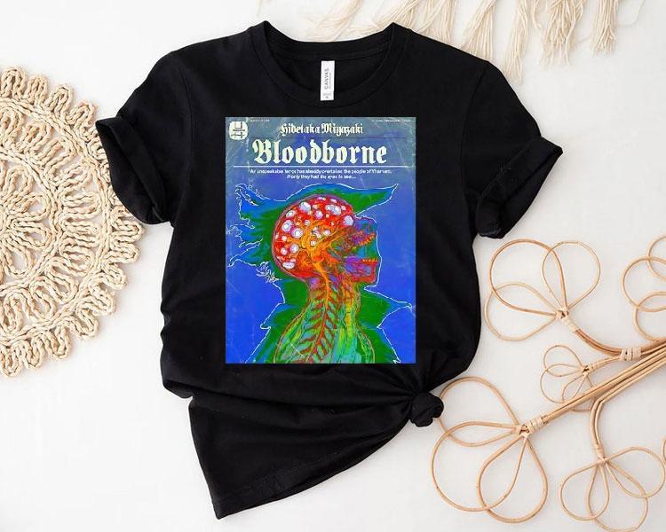 Hidetaka Miyazaki Bloodborne An Unspeakable Terror Has Already Overtaken The People Of Yharnam Shirt