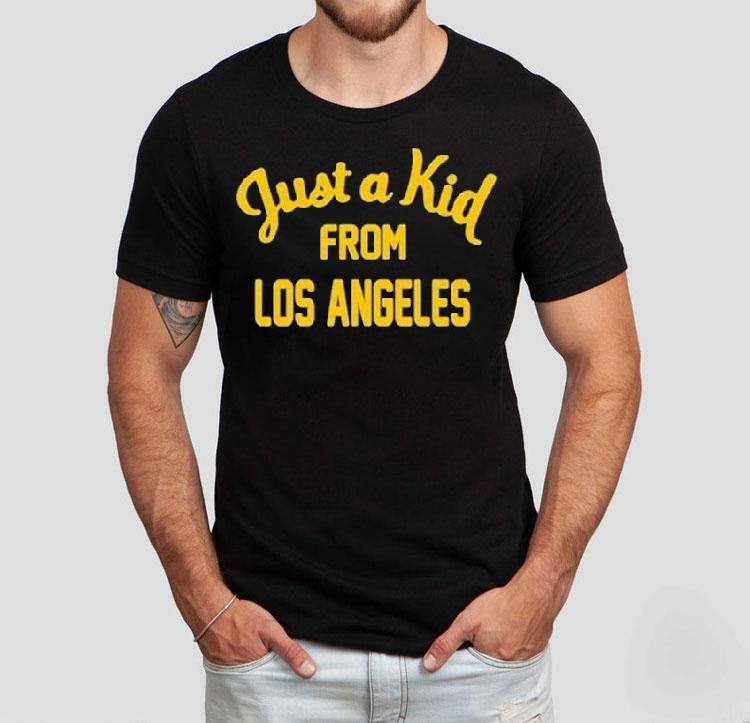 Just A Kid From Los Angeles Shirt