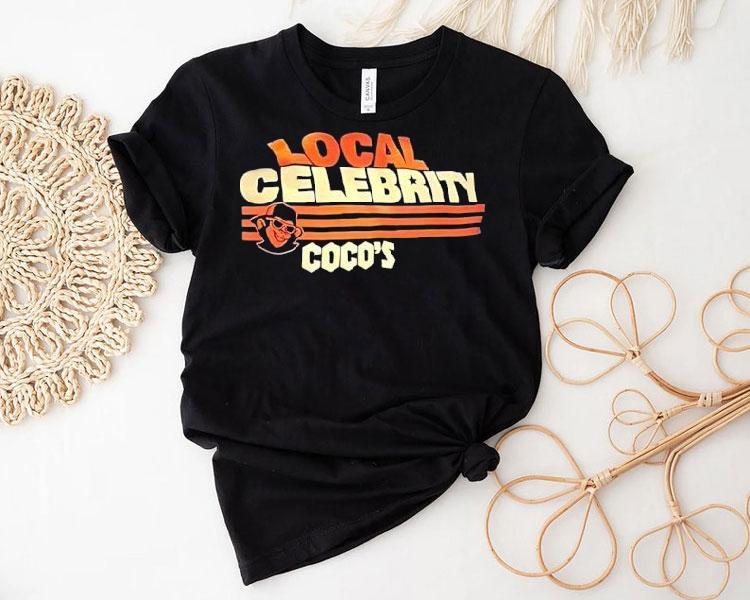 Local Celebrity Coco's Shirt