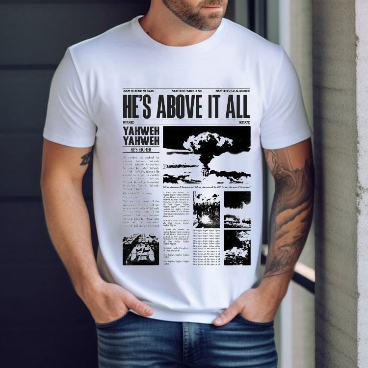 Mercy Culture He's Above It All Yahweh He's Higher Shirt