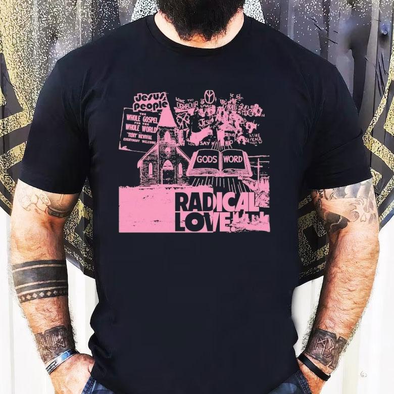 Mercy Culture Jesus People Gods Radical Love Shirt