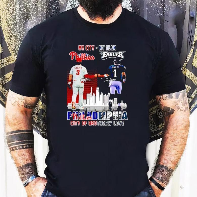 My City Harper Phillies And My Team Hurts Eagles Philadelphia City Of Brotherly Love Signatures Shirt