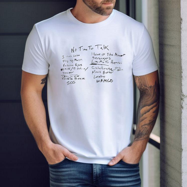 No Time To Talk I Can't Lose Play My Music Heat Of The Moment Shirt