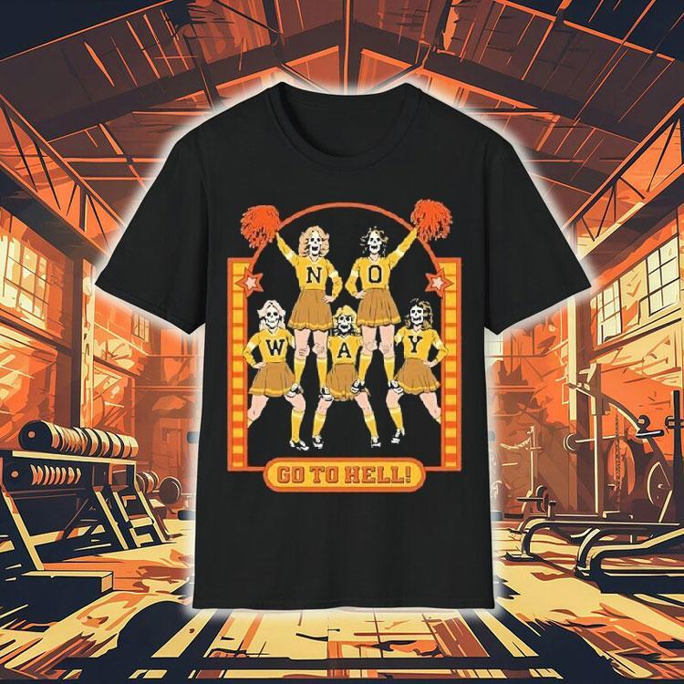 No Way Go To Hell Shirt