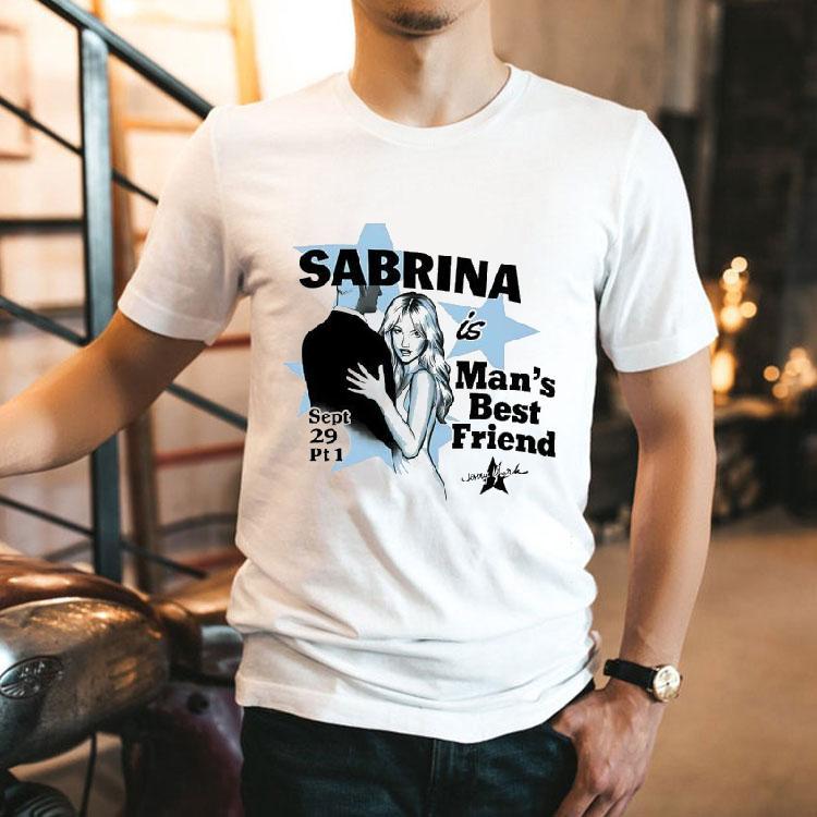 Sabrina Carpenter Is Man's Best Friend Sept 29 Pt 1 Shirt