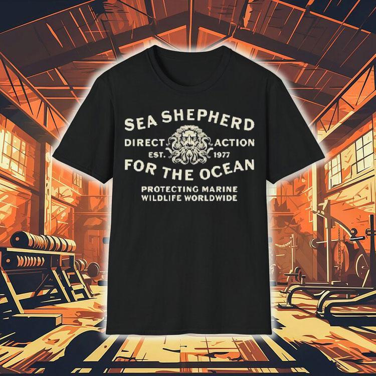 Sea Shepherd For The Ocean Protecting Marine Wildlife Worldwide Direct Action Poseidon Est 1977 Shirt