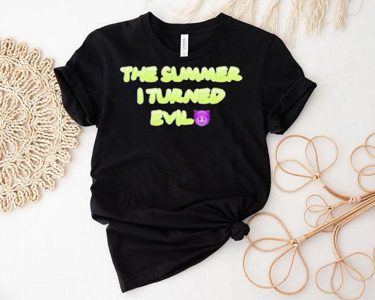 The Summer I Turned Evil Shirt