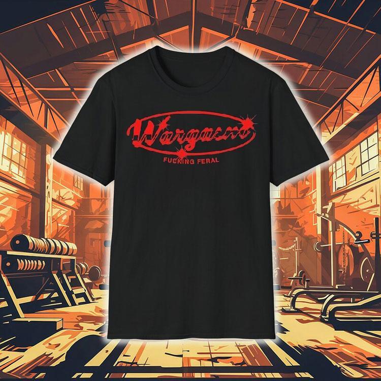 Wargasm The Mechanic Fucking Feral Shirt