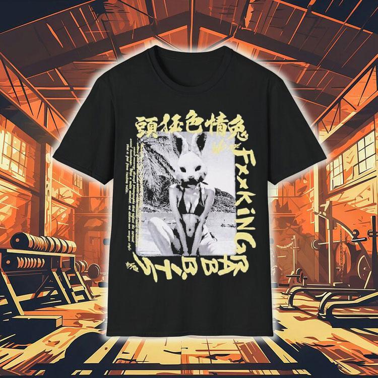We Are Fucking Rabbits Shirt