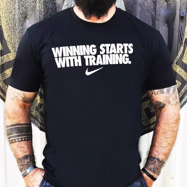Winning Starts With Training Shirt