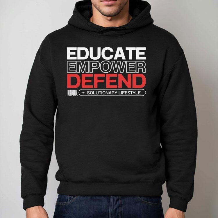 Educate Empower Defend Solutionary Lifestyle Shirt