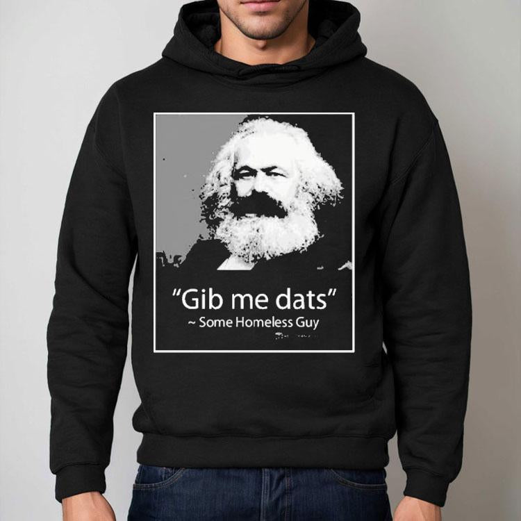 Gib Me Dats Some Homeless Guy Shirt