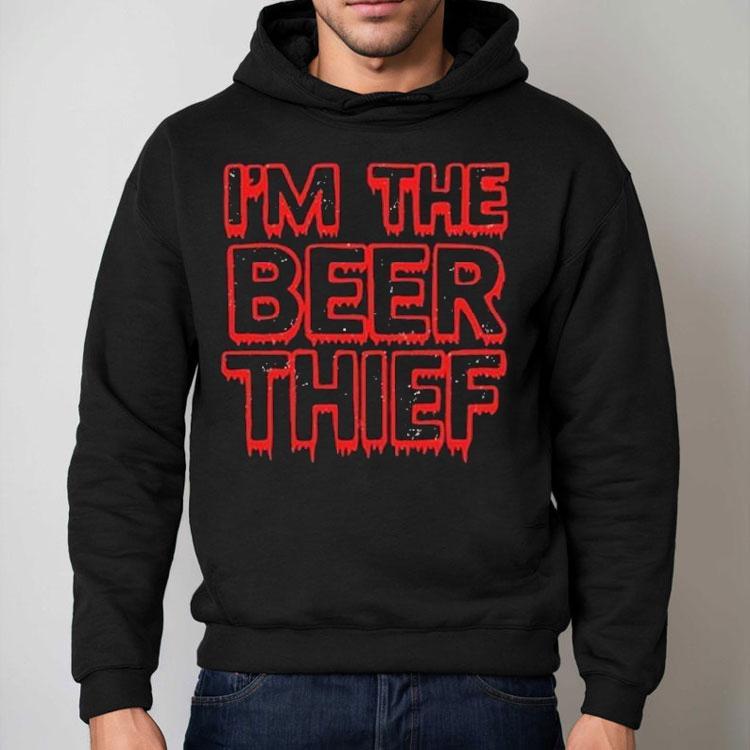 Im The Beer Thief Shirt