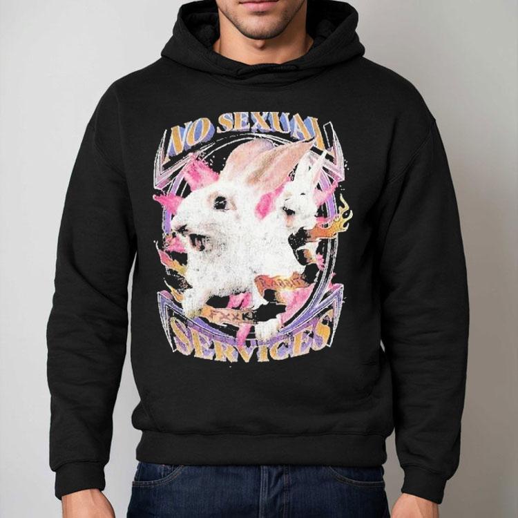 No Sexual Services Fucking Rabbits Shirt