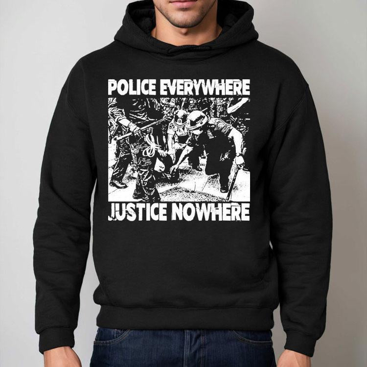 Police Everywhere Justice Nowhere Anti-fascist Shirt