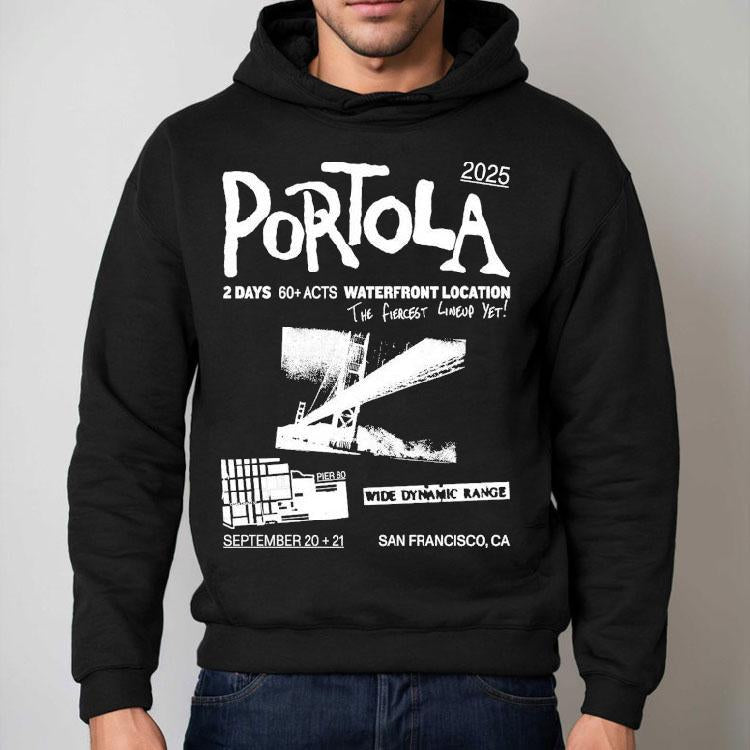 Portola Music Festival Waterfront Location The Fiercest Yet San Francisco Ca 2025 Shirt