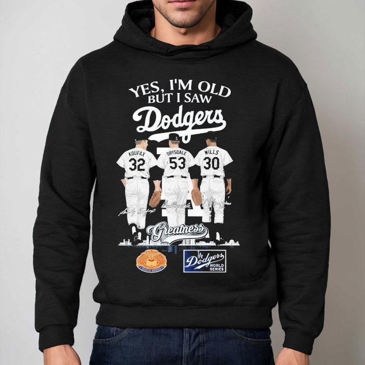 Sandy Koufax Don Drysdale And Maury Wills Yes I'm Old But I Saw Los Angeles Dodgers World Series Shirt