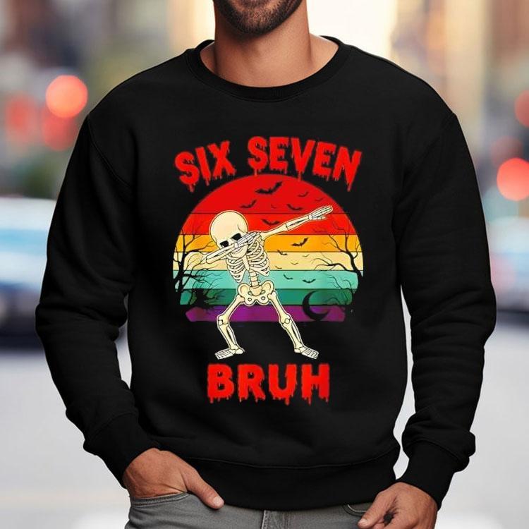 67 Halloween Meme Six Seve Skeleton Numbers Funny Bruh Shirt