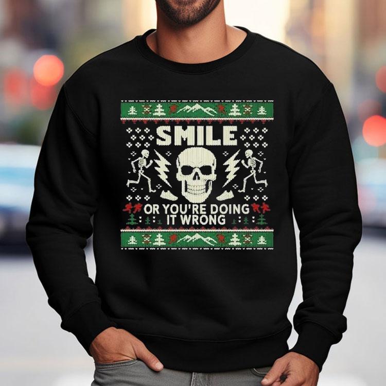 Andy Glaze Smile Or You're Doing It Wrong Skeleton Skull Holiday Ugly Christmas Shirt