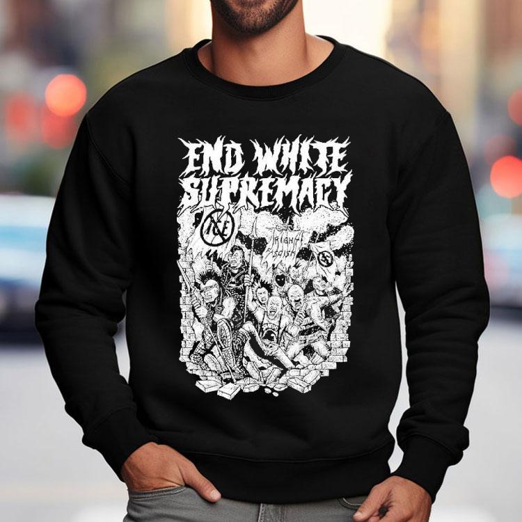 End White Supremacy Anti-fascist Shirt