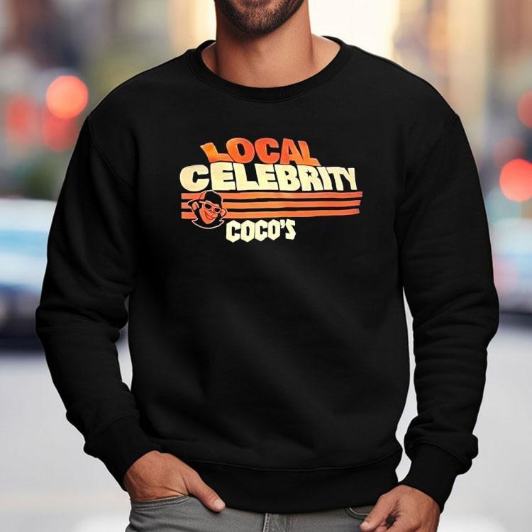 Local Celebrity Coco's Shirt