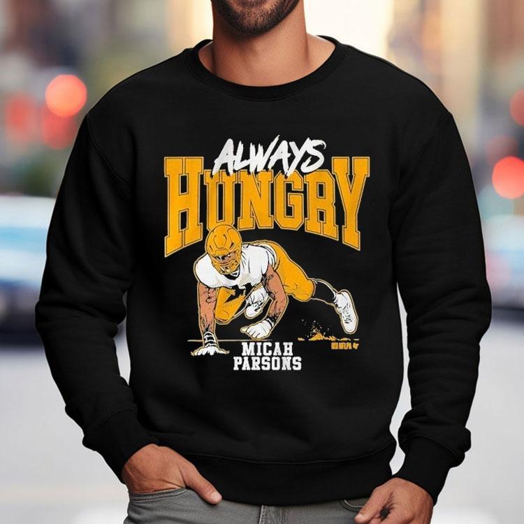 Micah Parsons Always Hungry Green Bay Packers Shirt