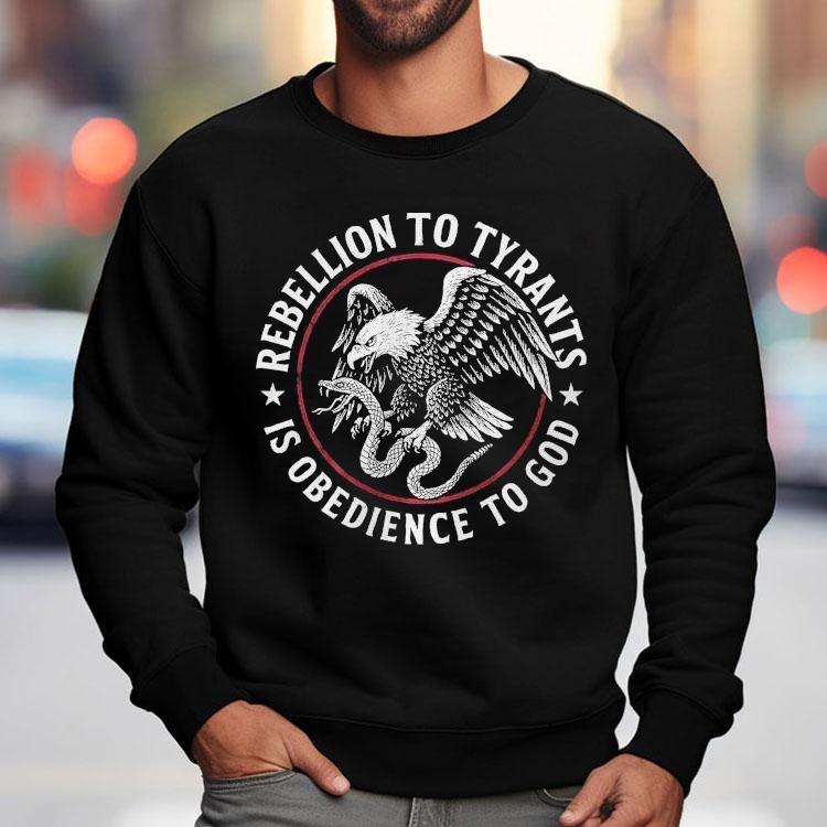 Rebellion To Tyrants Is Obedience To God Eagle Shirt