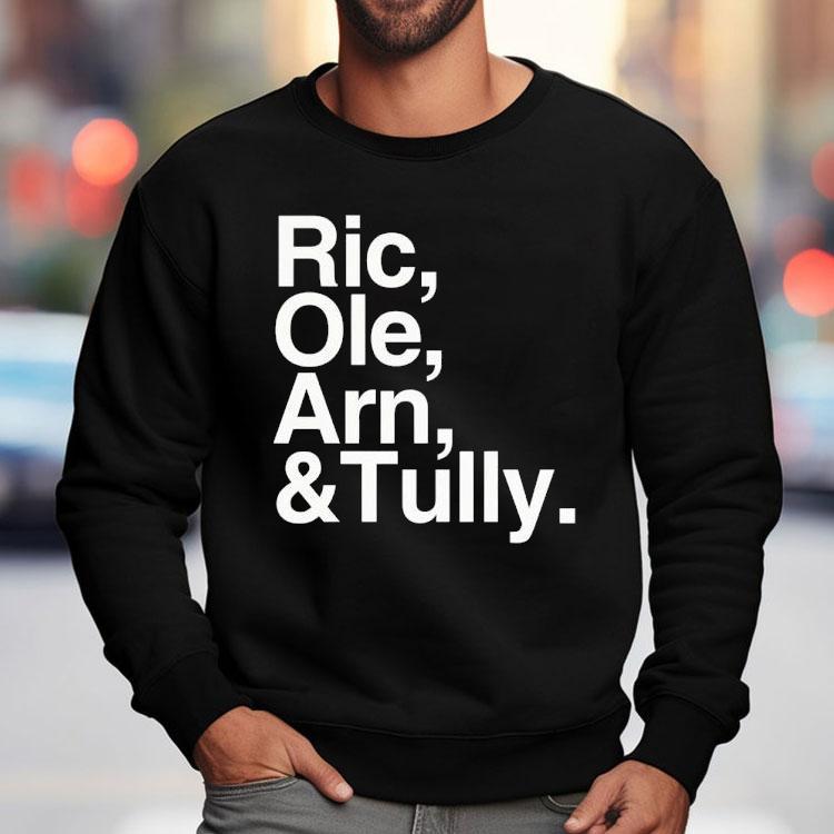Ric Ole Arn And Tully Shirt