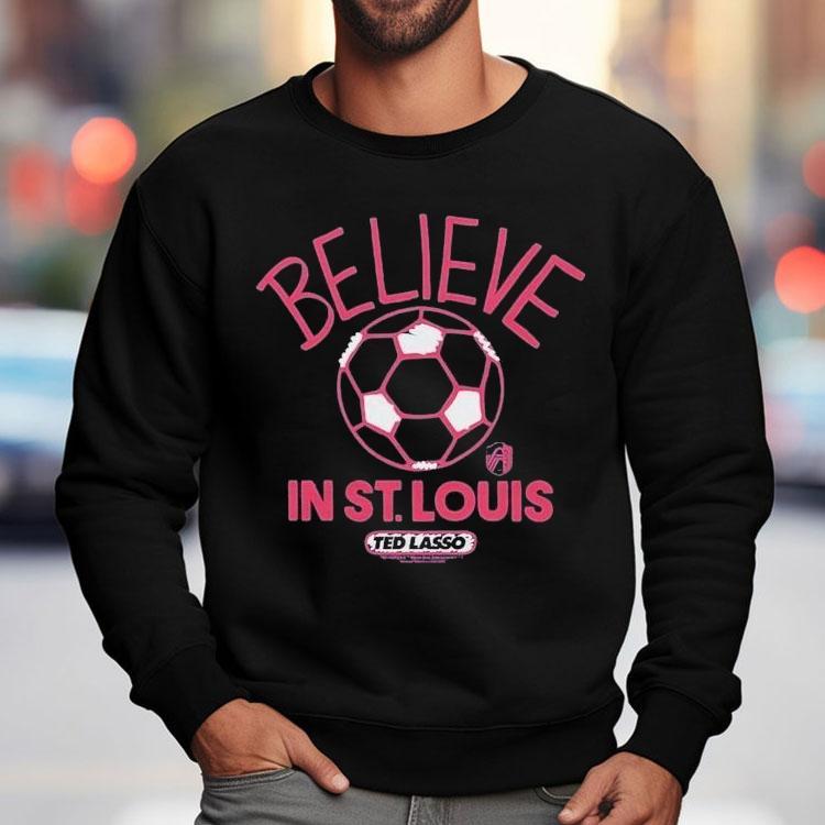 St. Louis City Sc Mls X Ted Lasso Believe Shirt