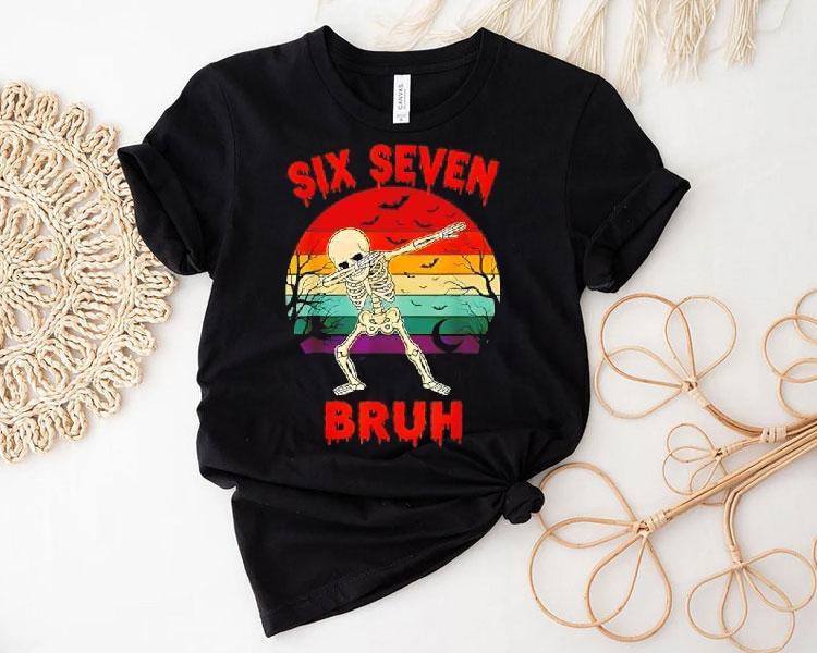 67 Halloween Meme Six Seve Skeleton Numbers Funny Bruh Shirt