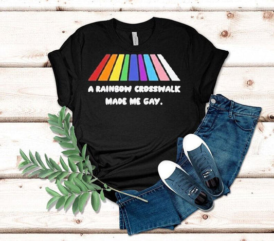 A Rainbow Crosswalk Made Me Gay Pride Shirt