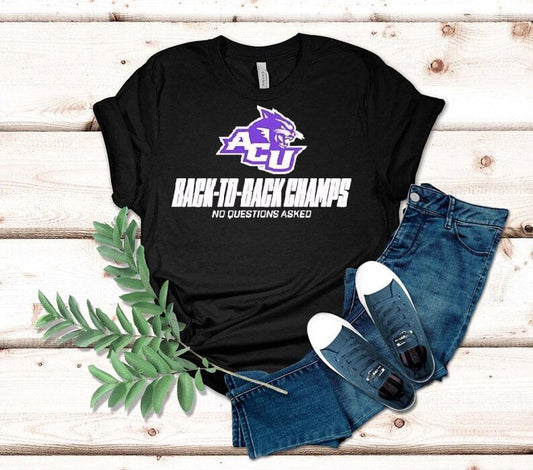 Abilene Christian Wildcats Back-to-back Champs No Questions Asked Shirt