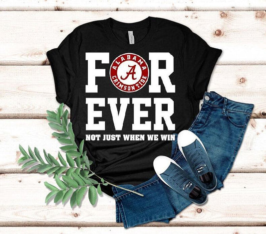 Alabama Crimson Tide Forever Not Just When We Win Shirt
