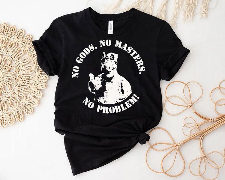 Alf Thumb Up Acrylic Pig No Gods No Masters No Problem Shirt