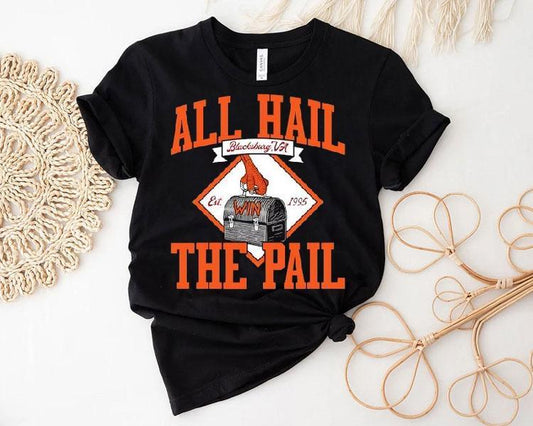 All Hail The Pail Est 1995 Virginia Tech Hokies Shirt
