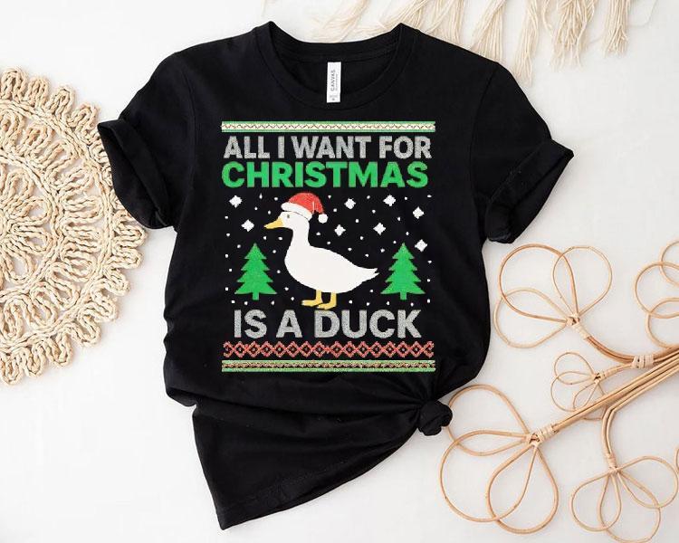 All I Want For Christmas Is A Duck Shirt