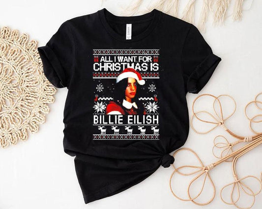 All I Want For Christmas Is Billie Eilish Shirt
