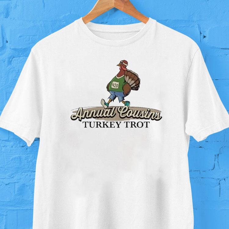 Annual Cousins 420 Turkey Trot Shirt
