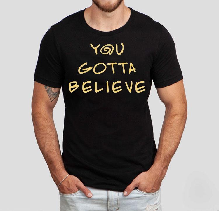 Archduke Redcat You Gotta Believe Shirt