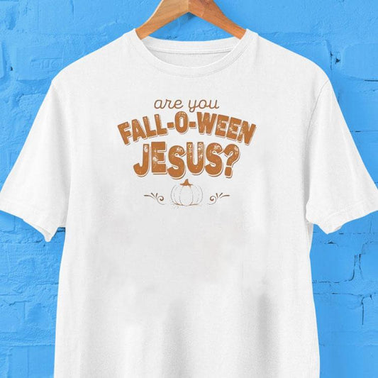 Are You Fall-o-ween Jesus Halloween Shirt