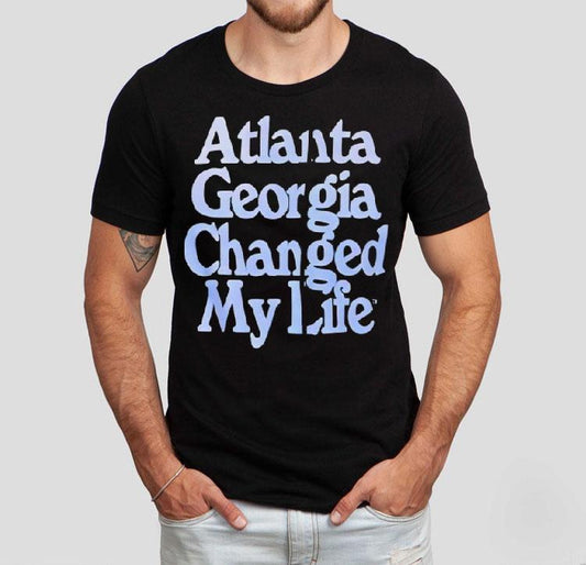 Atlanta Georgia Changed My Life Text Appears Shirt