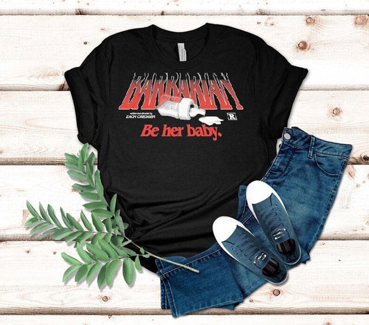 Barbarian Be Her Baby Zach Cregger Shirt