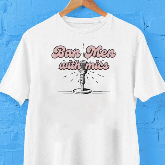 Behind The Likes Podcast Ban Men With Mics Shirt