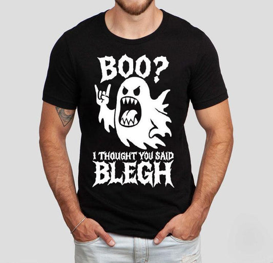 Boo I Thought You Said Blegh Shirt