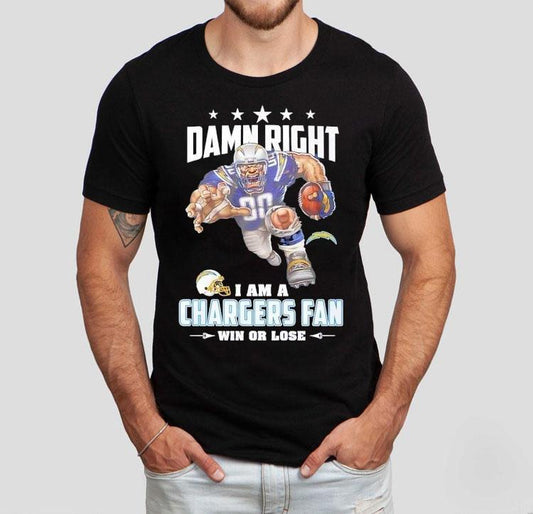 Damn Right I Am A Los Angeles Chargers Fan Win Or Lose Shirt